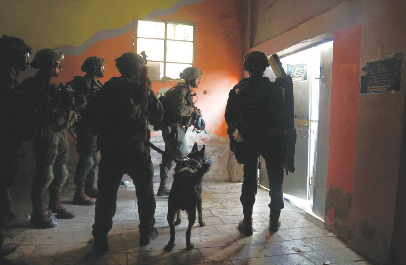 ISRAELI SOLDIERS participate in Operation House and Garden in Jenin this week. (credit: IDF SPOKESPERSON UNIT) ISRAELI SOLDIERS participate in Operation House and Garden in Jenin this week. (credit: IDF SPOKESPERSON UNIT)